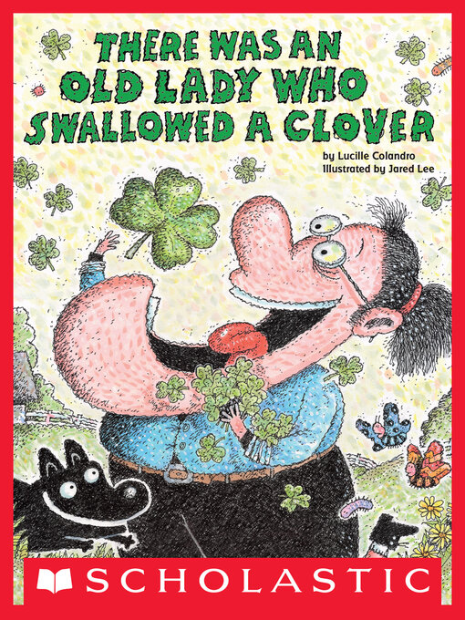 Title details for There Was an Old Lady Who Swallowed a Clover! by Lucille Colandro - Wait list